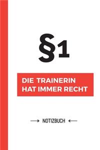 Paragraf 1 - Die Trainerin hat immer Recht