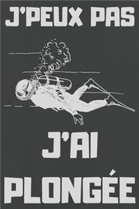 J'Peux Pas j'Ai Plongée