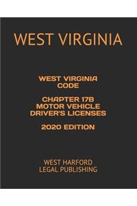 West Virginia Code Chapter 17b Motor Vehicle Driver's Licenses 2020 Edition