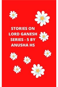 Stories on lord Ganesh series-5