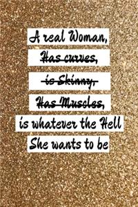 A real woman is whatever the hell she wants to be