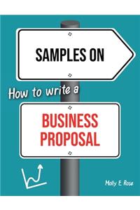 Samples On How To Write A Business Proposal