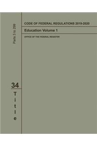 Code of Federal Regulations 2019-2020 Title 34 Education Volume 1