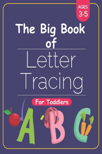 The Big Book of Letter Tracing Practice for Toddlers