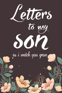 Letters to my Son as i watch you grow