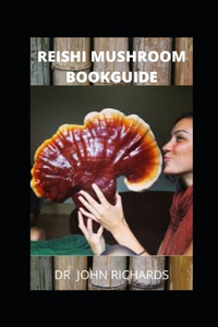 Reishi Mushroom Book Guide