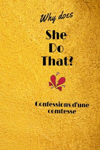 Why does she do that? Confessions d'une comtesse