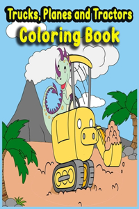 Trucks, Planes and Tractors Coloring Book
