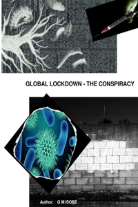 Global Lockdown - The Conspiracy