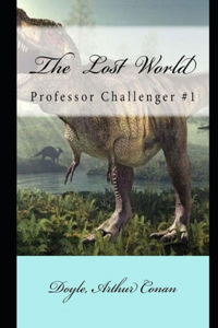 The Lost World (Professor Challenger #1)