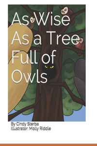 As Wise As a Tree Full of Owls