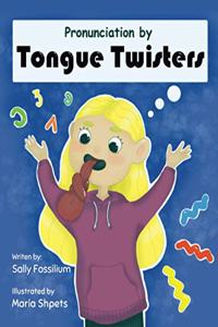 Pronunciation by Tongue Twisters