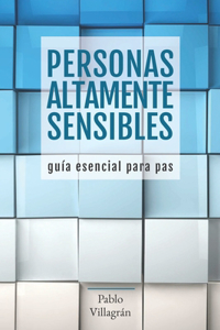 PERSONAS ALTAMENTE SENSIBLES [Guía esencial para PAS]