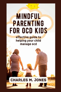 Mindful Parenting for OCD Kids