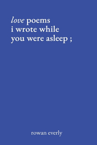 love poems i wrote while you were asleep