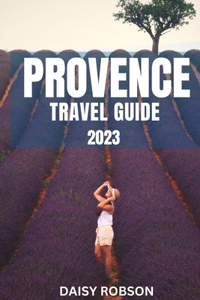 Provence Travel Guide 2023