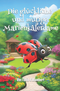Die glückliche und mutige Marienkäferdame