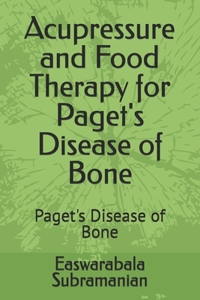 Acupressure and Food Therapy for Paget's Disease of Bone