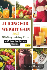 Juicing For Weight Gain