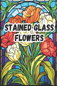 Stained Glass Flowers Coloring Book for Adults