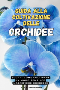Guida alla Coltivazione delle Orchidee