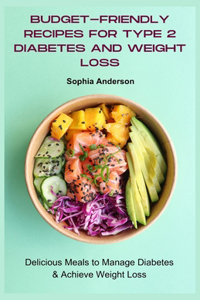 Budget-friendly recipes for type 2 diabetes and weight loss