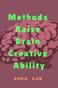Methods Raise Brain Creative Ability