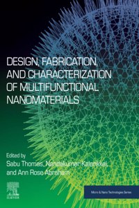 Design, Fabrication, and Characterization of Multifunctional Nanomaterials