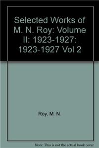 Selected Works of M. N. Roy