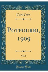 Potpourri, 1909, Vol. 1 (Classic Reprint)
