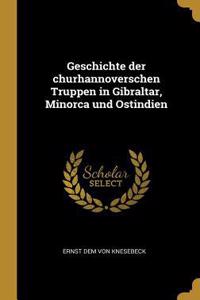 Geschichte der churhannoverschen Truppen in Gibraltar, Minorca und Ostindien