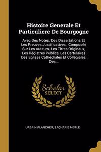 Histoire Generale Et Particuliere De Bourgogne