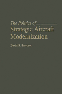 Politics of Strategic Aircraft Modernization
