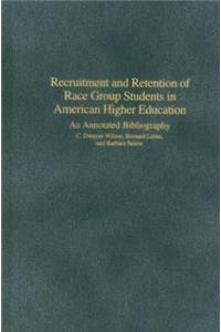 Recruitment and Retention of Race Group Students in American Higher Education