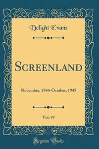 Screenland, Vol. 49: November, 1944-October, 1945 (Classic Reprint)