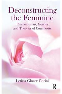 Deconstructing the Feminine