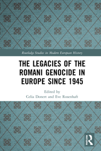 Legacies of the Romani Genocide in Europe Since 1945