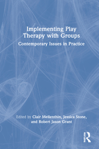 Implementing Play Therapy with Groups