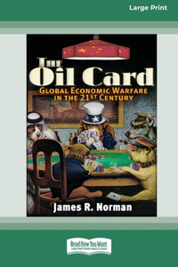 The Oil Card [Standard Large Print 16 Pt Edition]