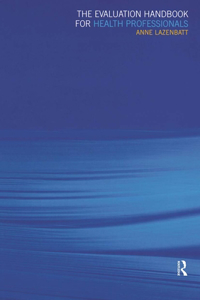 The Evaluation Handbook for Health Professionals