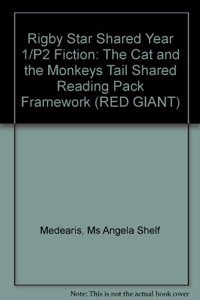 Rigby Star Shared Year 1/P2 Fiction: The Cat and the Monkeys Tail Shared Reading Pack Framework