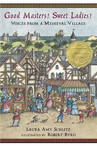 Good Masters! Sweet Ladies!: Voices from a Medieval Village