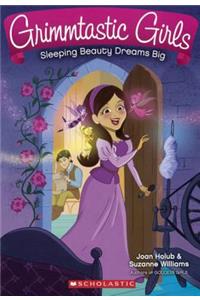 Sleeping Beauty Dreams Big