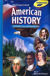 McDougal Littell Middle School American History: Student Edition Grades 6-8 Beginnings Through Reconstruction 2008