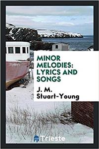 Minor melodies: lyrics and songs