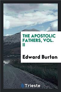 THE APOSTOLIC FATHERS, VOL. II