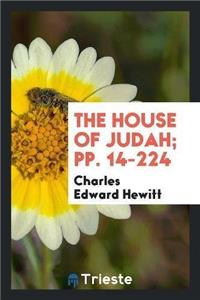The House of Judah; Pp. 14-224