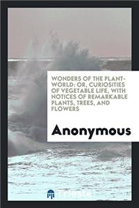Wonders of the Plant-World