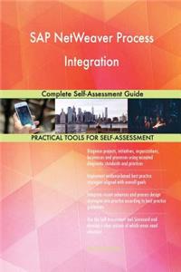 SAP NetWeaver Process Integration Complete Self-Assessment Guide