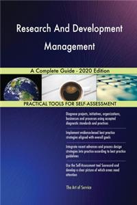 Research And Development Management A Complete Guide - 2020 Edition